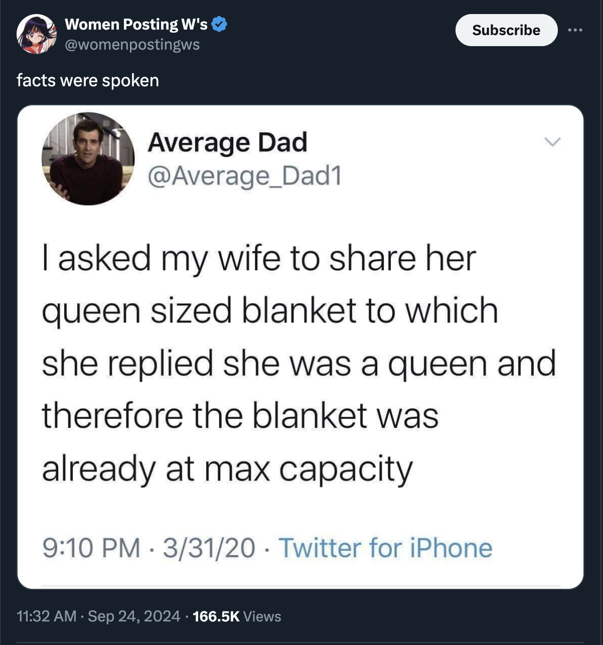 screenshot - Women Posting W's facts were spoken Average Dad I asked my wife to her Subscribe queen sized blanket to which she replied she was a queen and therefore the blanket was already at max capacity 33120 Twitter for iPhone Views